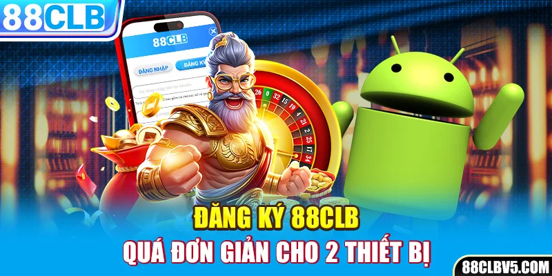 Đăng ký 88clb quá đơn giản cho 2 thiết bị Đăng ký 88clb quá đơn giản cho 2 thiết bị