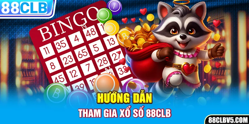 Hướng dẫn tham gia xổ số 88CLB